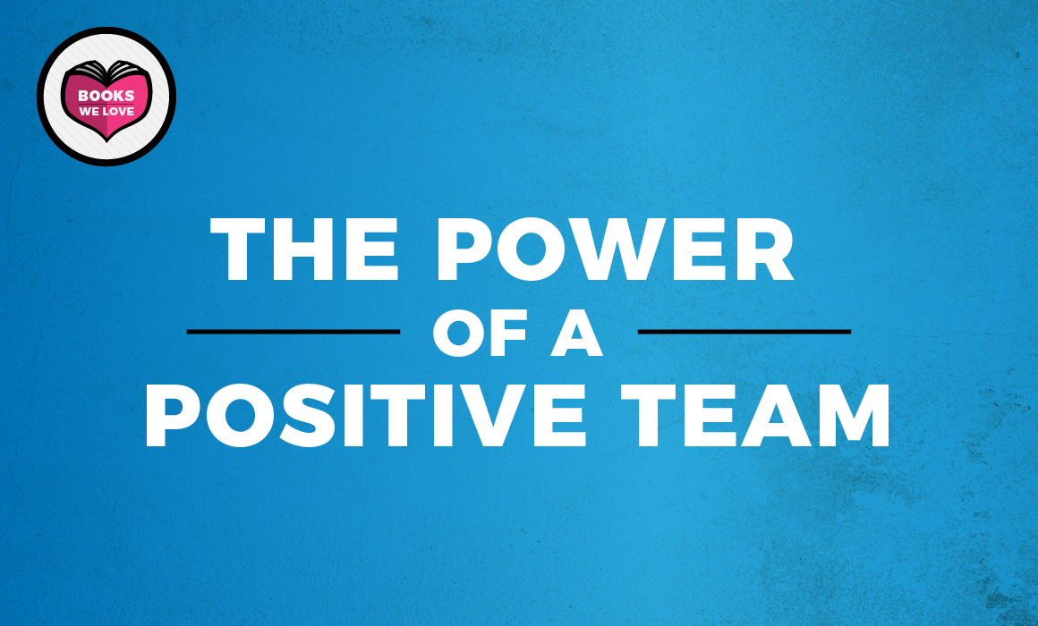 The Power Of A Positive Team